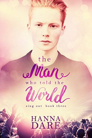 The Man Who Told the World (Sing Out, #3)