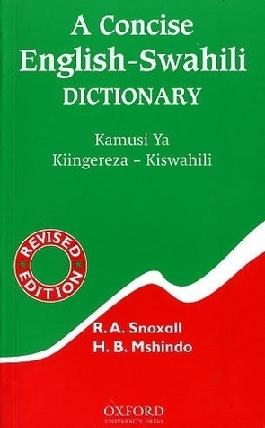 A concise English-Swahili dictionary: Kamusi ya Kiingereza-Kiswahili,