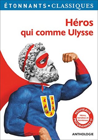 Héros qui comme Ulysse (French Edition)