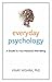 Everyday Psychology [Apr 03, 2017] Mishra, Vinay