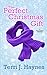 The Perfect Christmas Gift by Terri J. Haynes The Perfect Christmas Gift by Terri J. Haynes