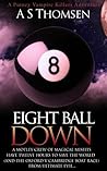 Eight Ball Down by A.S. Thomsen