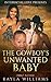 The Cowboy's Unwanted Baby by Kayla Williams