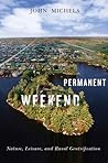 Permanent Weekend: Nature, Leisure, and Rural Gentrification (Volume 7) (McGill-Queen's Rural, Wildland, and Resource Studies Series)