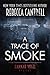 A Trace of Smoke (Hannah Vogel Novels Book 1) by Rebecca Cantrell