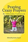 Praying Crazy Prayers