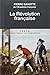 RÉVOLUTION FRANÇAISE (LA)