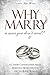 Why Marry a Man You Don’t Need: A Candid Conversation About Marriage, Money, Success, and the Black Woman