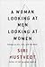 A Woman Looking at Men Looking at Women: Essays on Art, Sex, and the Mind