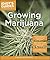Growing Marijuana: Expert Advice to Yield a Dependable Supply of Potent Buds (Idiot’s Guide)