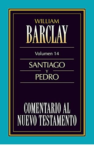 Comentario al Nuevo Testamento Vol. 14: Santiago y Pedro