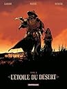 L'Etoile du Désert - Tome 3 by Stephen Desberg