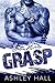 IN HIS GRASP by Ashley Hall