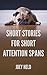 Short Stories for Short Attention Spans