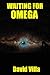 Waiting For Omega by David Villa