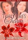 Third Time's The Charm by H. Elizabeth Austin