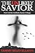 The Unlikely Savior; Part I of the Unlikely Savior Trilogy