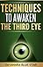 Techniques to Awaken the Third Eye