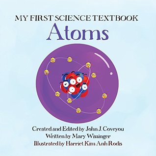 My First Science Textbook: Atoms (Kindle Edition)