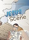 Jesus on the Scene