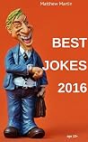 150+ Best Jokes 2016: Funny Short Stories and Memes for Laugh Out Loud 150+ Best Jokes 2016: Funny Short Stories and Memes for Laugh Out Loud