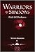 Warriors Of Shadows by Steven Shadows