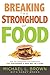Breaking the Stronghold of Food by Michael L. Brown