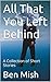 All That You Left Behind: A Collection of Short Stories