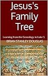 Jesus's Family Tree: Learning from the Genealogy in Luke 3