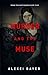 Murder and the Muse by Alexei Bayer