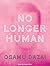 No Longer Human by Osamu Dazai No Longer Human by Osamu Dazai