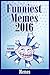 Funniest Memes 2016: Hilarious Jokes and Memes