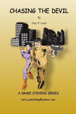 Chasing the Devil: A Drake Steven's Series (Volume 1)