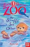 The Scruffy Sea Otter (Zoe's Rescue Zoo, #12)