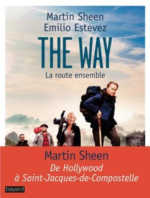 The Way, La Route Ensemble: de Hollywood a Saint-Jacques de Compostelle