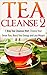 Tea Cleanse: 7 Day Tea Clea...