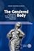 The Gendered Body: Female Sanctity, Gender Hybridity and the Body in Women's Hagiography (Regensburger Beitrage Zur Gender-Forschung)