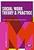 Social Work Theory and Practice (Mastering Social Work Practice)