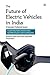 The Future of Electric Vehicles in India - A Consumer Preference Survey