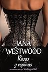 Rosas y espinas by Jana Westwood