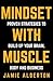 Mindset With Muscle by Jamie Alderton Mindset With Muscle by Jamie Alderton