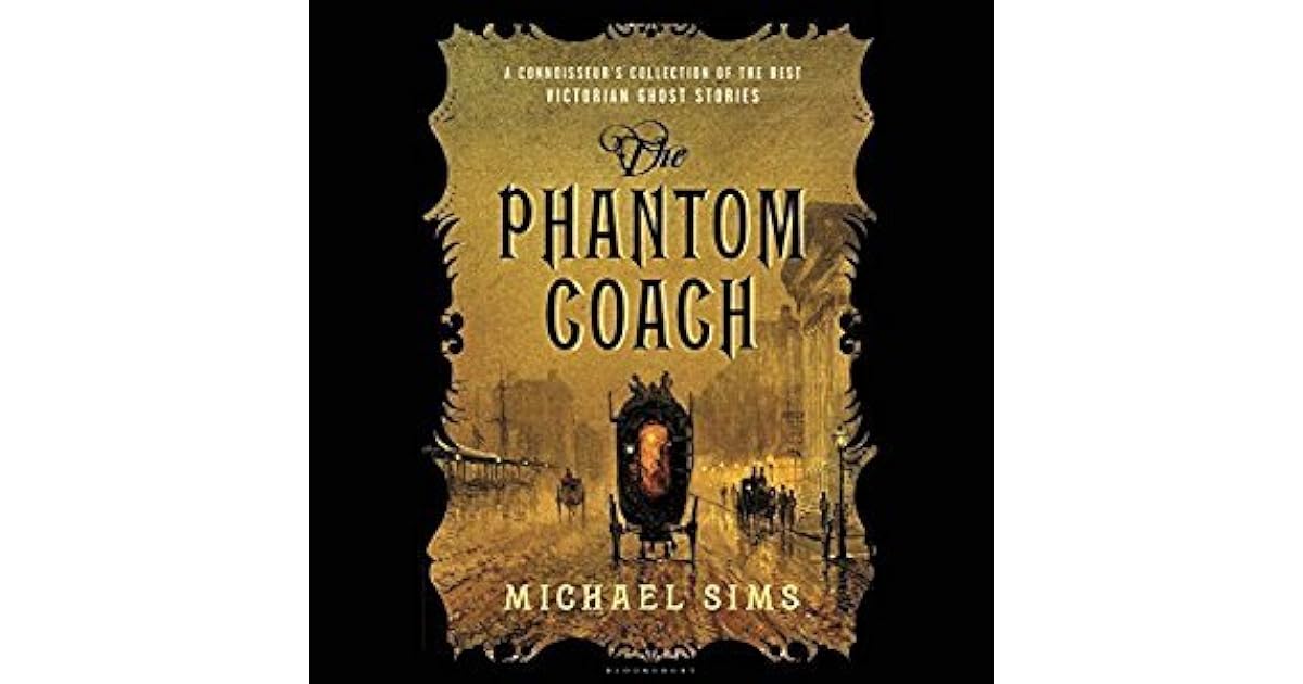 The Phantom Coach A Connoisseur's Collection of Victorian Ghost