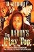 The Daddy's Play Too by B. Moore
