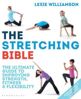 pdf download The Stretching Bible: The Ultimate Step-by-Step Guide to Dynamic Stretching & Flexibility Exercises