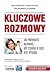 Kluczowe rozmowy: Jak prowadzić rozmowę, gdy stawka w grze jest wysoka
