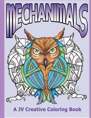 Mechanimals by JV Creative: A JV Creative Coloring Book