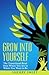Grow into Yourself: The Tra...