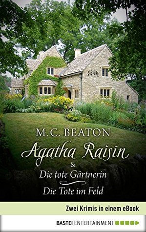 Agatha Raisin & Die tote Gärtnerin / Die Tote im Feld