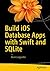 Build iOS Database Apps with Swift and SQLite by Kevin Languedoc