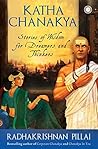 Katha Chanakya by Radhakrishnan Pillai
